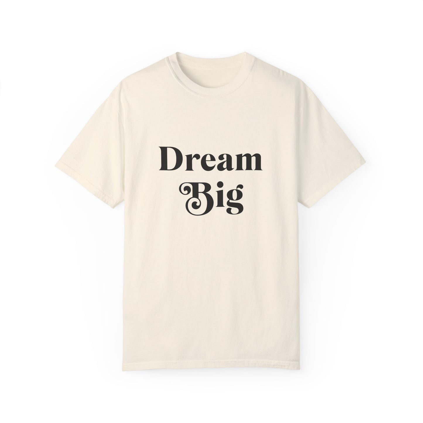 Unisex "Dream Big"T-Shirt