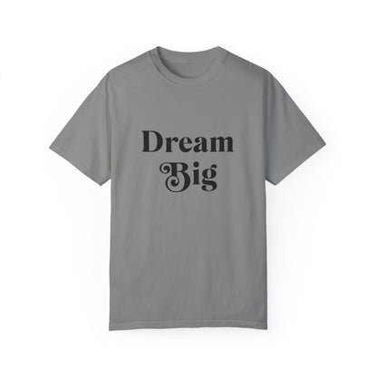 Unisex "Dream Big"T-Shirt