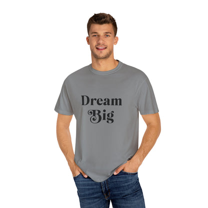 Unisex "Dream Big"T-Shirt