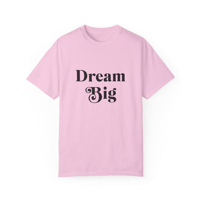 Unisex "Dream Big"T-Shirt